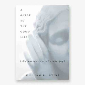A Guide to the Good Life book cover